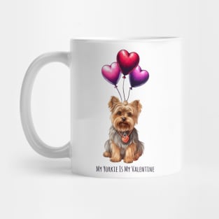 My Yorkie Is My Valentine Mug